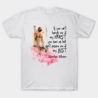 If you can't handle me at my worst... T-Shirt